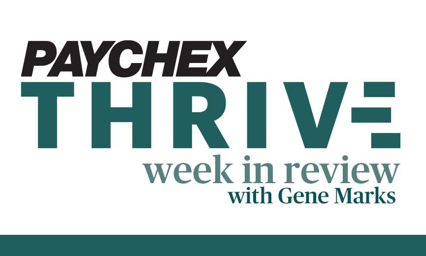 Paychex THRIVE Week in Review Podcast with Gene Marks