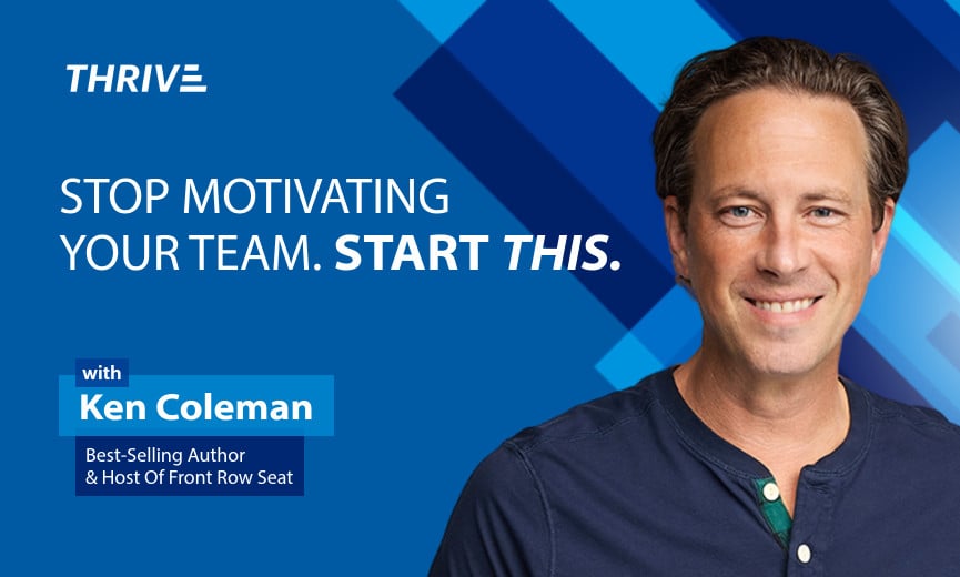 El exitoso autor y presentador Ken Coleman: deje de motivar a su equipo y empiece a hacer esto