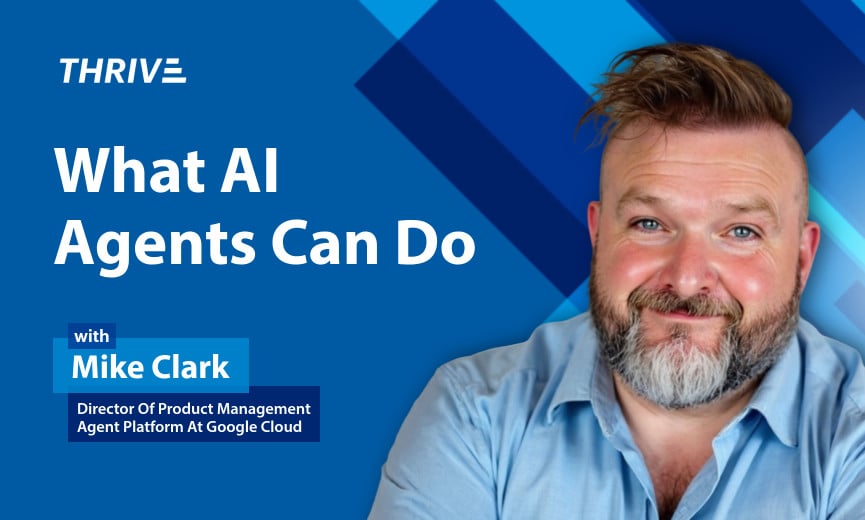 Google's Mike Clark on What AI Agents Can Do for Small Business (and How to Get Started)
