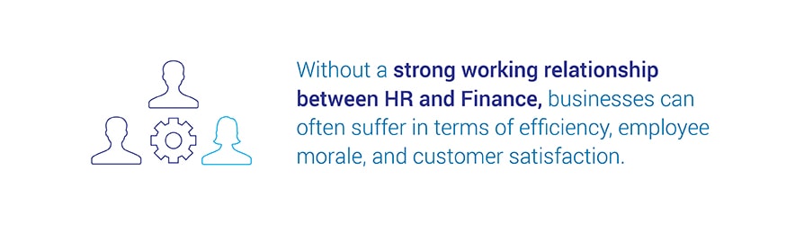 Without a strong working relationship between HR and Finance, businesses can often suffer in terms of efficiency, employee morale, and customer satisfaction