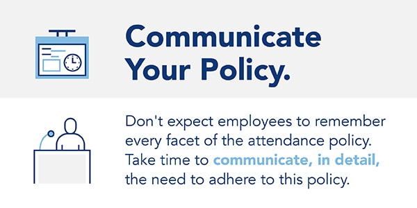 Communicate your absenteeism policy regularly, in detail