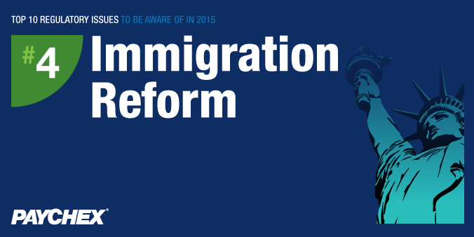 Top 10 Regulatory Issues To Be Aware Of In 2015 - #4: Immigration Reform