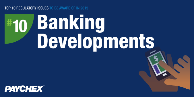 Top 10 Regulatory Issues To Be Aware Of In 2015 - #10: Banking Developments