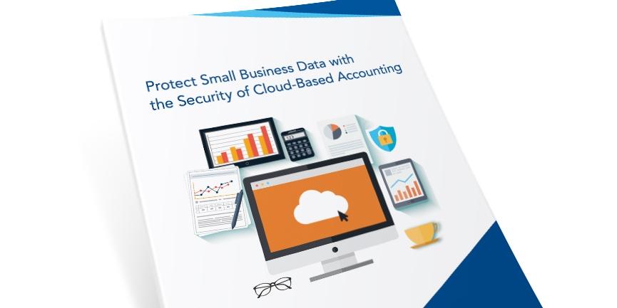 Protect Small Business Data with the Security of Cloud-Based Accounting