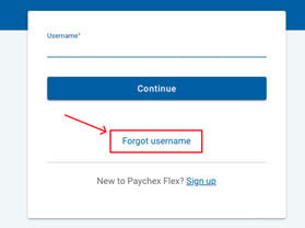 Click "Forgot username" in Paychex Flex