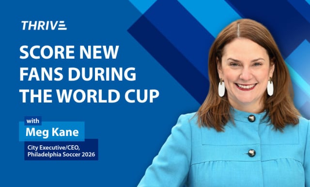 Score New Fans During The World Cup with Meg Kane, City Executive/CEO, Philadelphia Soccer 2026
